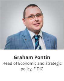 Graham Pontin Head of Economic and strategic policy, FIDIC