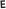 E