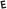 E