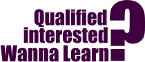 ? interested Qualified Wanna Learn