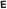 E