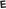 E
